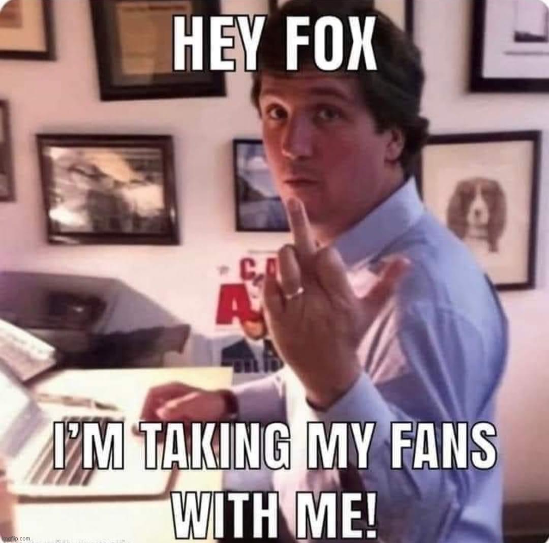 based af, maga | image tagged in tucker carlson fired,b,a,s,e,d | made w/ Imgflip meme maker