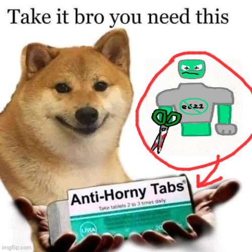 Take it bro you need this | image tagged in take it bro you need this | made w/ Imgflip meme maker