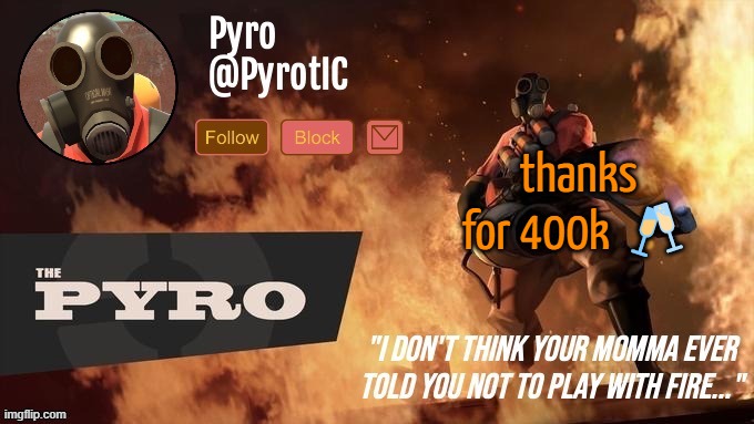 Pyro Announcement template (thanks del) | thanks for 400k 🥂 | image tagged in pyro announcement template thanks del | made w/ Imgflip meme maker