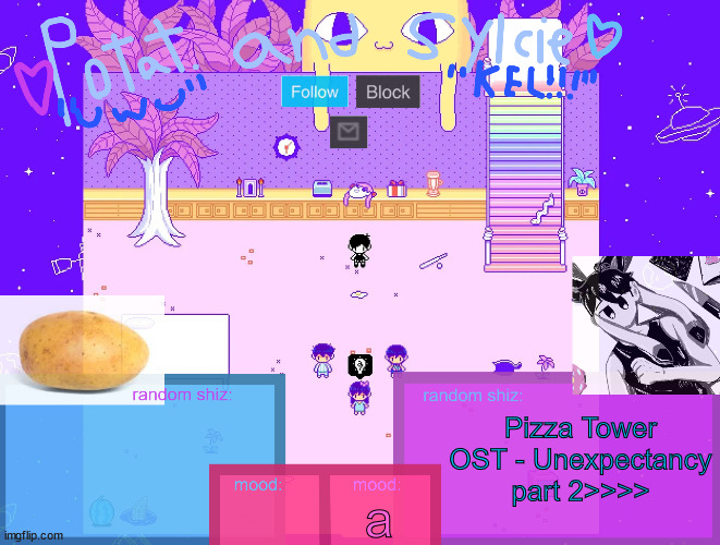 sylc x potat | Pizza Tower OST - Unexpectancy part 2>>>>; a | image tagged in sylc x potat | made w/ Imgflip meme maker