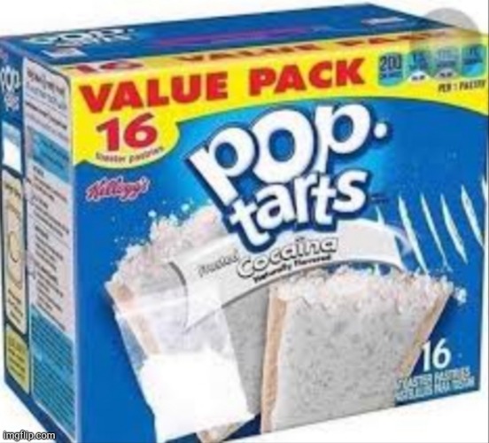 Cocaine poptarts | image tagged in cocaine poptarts | made w/ Imgflip meme maker