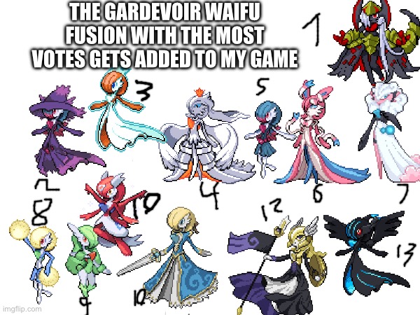 THE GARDEVOIR WAIFU FUSION WITH THE MOST VOTES GETS ADDED TO MY GAME | made w/ Imgflip meme maker