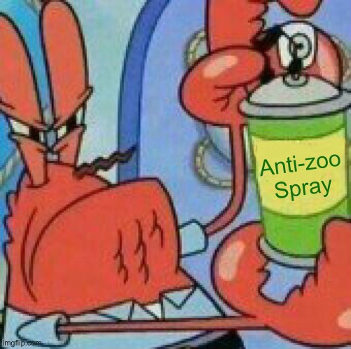 Mr.Krabs Spray template | Anti-zoo
Spray | image tagged in mr krabs spray template | made w/ Imgflip meme maker