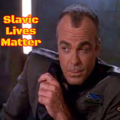 Slavic Michael Garibaldi | Slavic Lives Matter | image tagged in slavic michael garibaldi,slavic | made w/ Imgflip meme maker