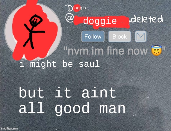 del real 2.5!!! | i might be saul; but it aint all good man | image tagged in del real 2 5 | made w/ Imgflip meme maker