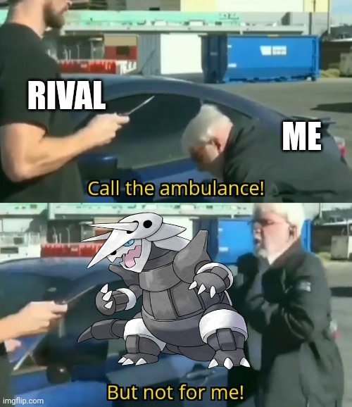 Call an ambulance but not for me | RIVAL ME | image tagged in call an ambulance but not for me | made w/ Imgflip meme maker