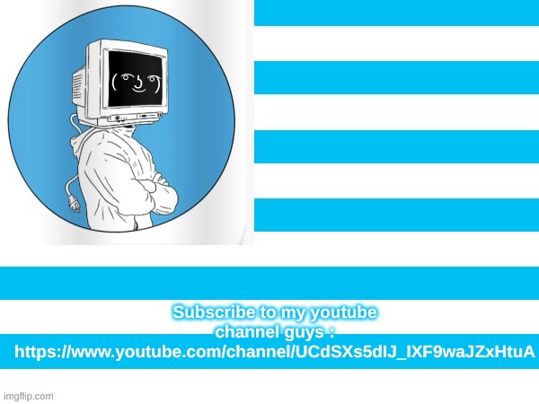 https://www.youtube.com/channel/UCdSXs5dIJ_IXF9waJZxHtuA | Subscribe to my youtube channel guys : https://www.youtube.com/channel/UCdSXs5dIJ_IXF9waJZxHtuA | image tagged in mmm flag | made w/ Imgflip meme maker
