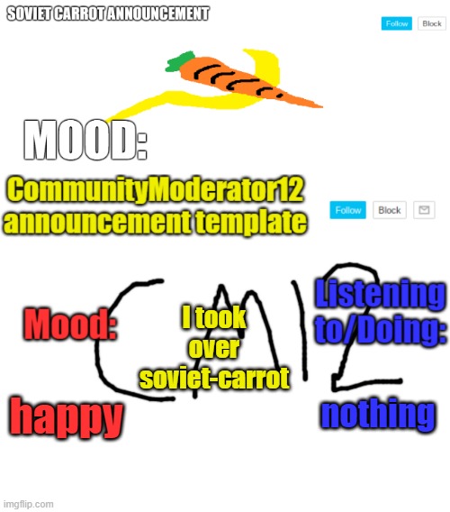 SC and CM12 duo template | I took over soviet-carrot; nothing; happy | image tagged in sc and cm12 duo template | made w/ Imgflip meme maker