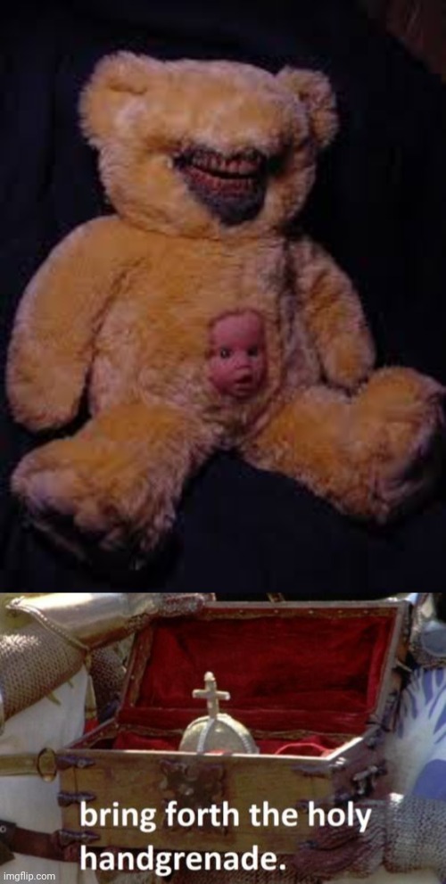 Cursed Stuffed Bear | image tagged in bring forth the holy hand grenade,cursed,stuffed bear,cursed image,memes,bear | made w/ Imgflip meme maker