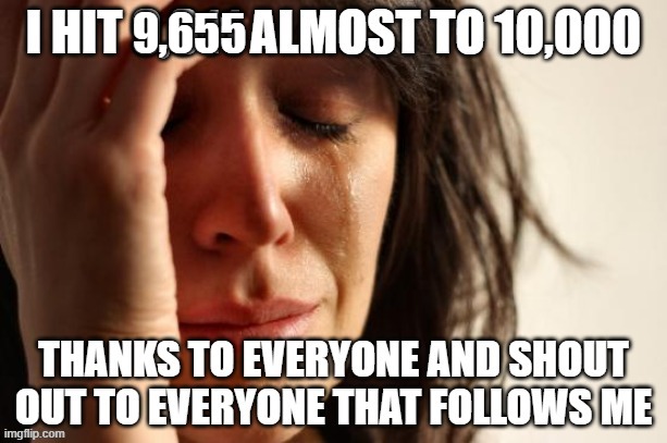 9,655 | made w/ Imgflip meme maker
