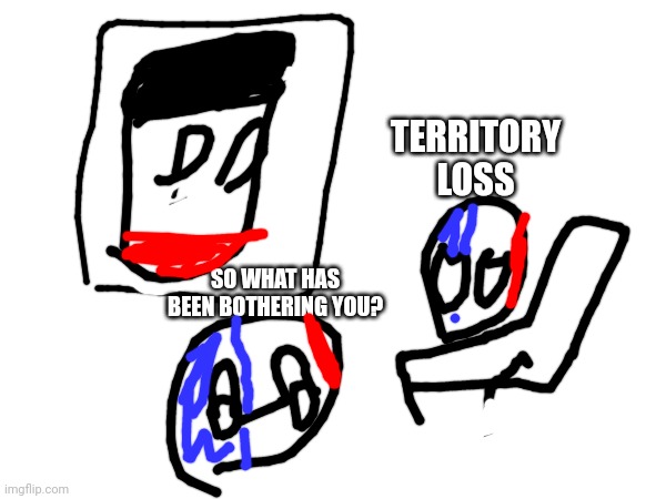 [hmmmm's intensifies] | TERRITORY LOSS; SO WHAT HAS BEEN BOTHERING YOU? | image tagged in visible confusion | made w/ Imgflip meme maker