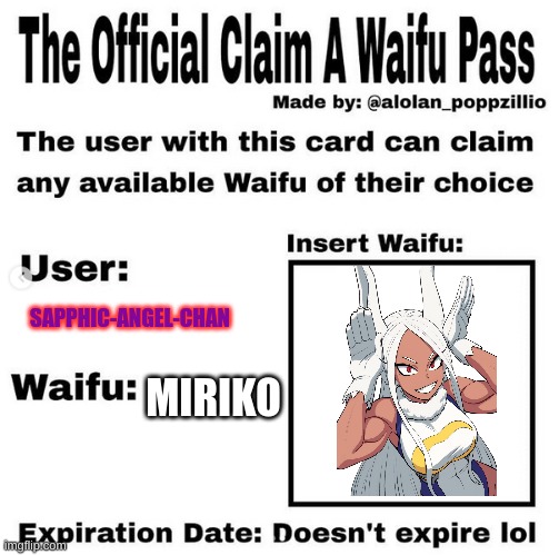 i regret nothing!!!! | SAPPHIC-ANGEL-CHAN; MIRIKO | image tagged in official claim a waifu pass | made w/ Imgflip meme maker
