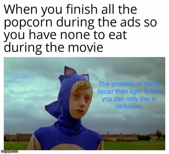 But at what cost.. | image tagged in sonic,movies,funny,meme | made w/ Imgflip meme maker