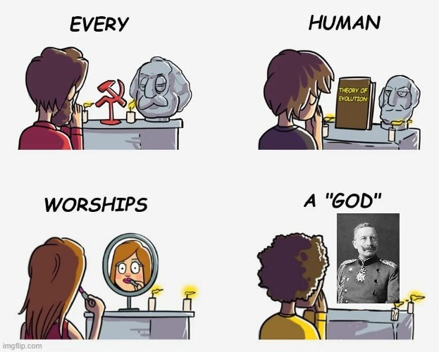 Every Human Worships A God | image tagged in every human worships a god | made w/ Imgflip meme maker