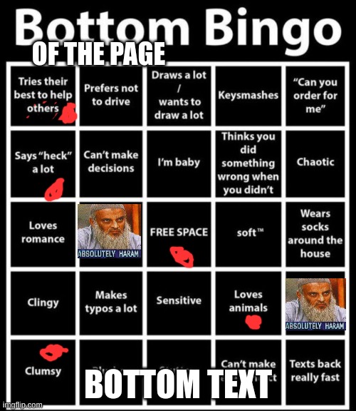 Hopefully there will be more memes so this bingo can get to the bottom of the page | OF THE PAGE; BOTTOM TEXT | image tagged in bottom of the page bingo | made w/ Imgflip meme maker