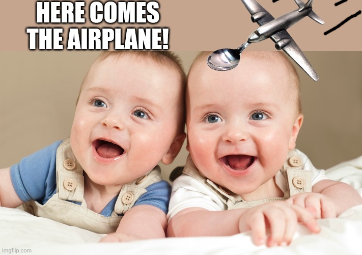 Awww it's the twins first September Eleventh! | HERE COMES THE AIRPLANE! | made w/ Imgflip meme maker