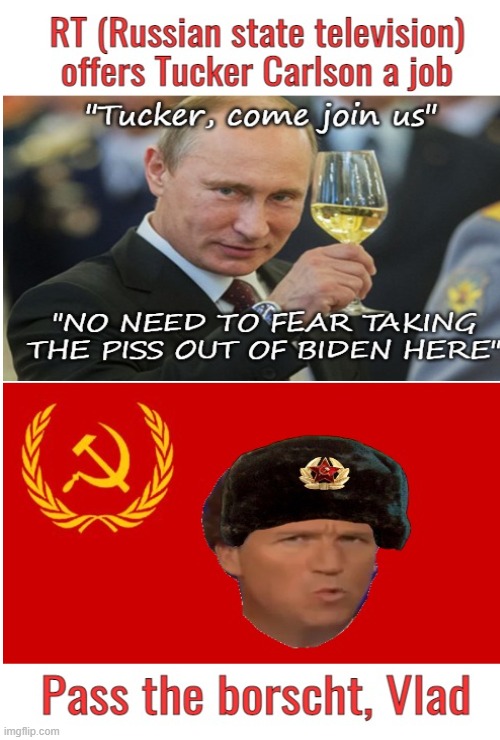 Comrade Tucker finds his calling | image tagged in tucker carlson,vladimir putin,russian,media,politics | made w/ Imgflip meme maker