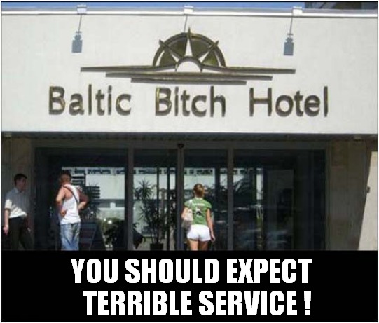 You Were Warned ! | YOU SHOULD EXPECT   TERRIBLE SERVICE ! | image tagged in warning,hotel,terrible service,dark humour | made w/ Imgflip meme maker