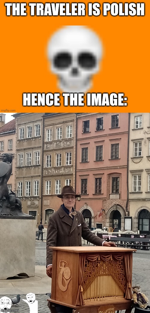That's him irl lol | THE TRAVELER IS POLISH; HENCE THE IMAGE: | image tagged in australia man's way to announce stuff | made w/ Imgflip meme maker