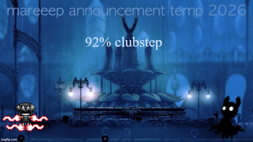 mareeep announcement temp 26 | 92% clubstep | image tagged in mareeep announcement temp 26 | made w/ Imgflip meme maker