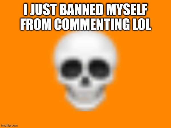 (mod note: nah im joking) | I JUST BANNED MYSELF FROM COMMENTING LOL | image tagged in australia man's way to announce stuff | made w/ Imgflip meme maker