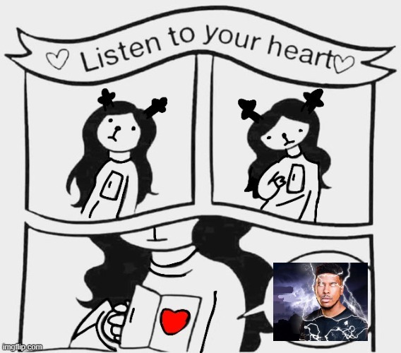 wack | image tagged in listen to your heart | made w/ Imgflip meme maker