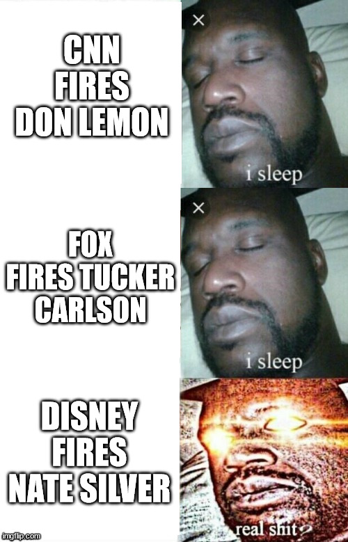 CNN FIRES DON LEMON; FOX FIRES TUCKER CARLSON; DISNEY FIRES NATE SILVER | made w/ Imgflip meme maker