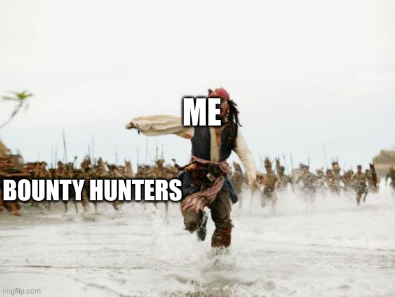 pov you in blox fruits | ME; BOUNTY HUNTERS | image tagged in memes,jack sparrow being chased | made w/ Imgflip meme maker