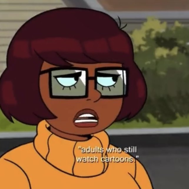 Adults Who Still Watch Cartoons (Velma 2023 HBO Max) Blank Meme Template