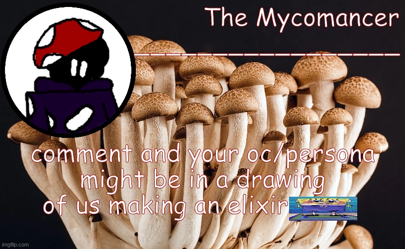 nojk | comment and your oc/persona might be in a drawing of us making an elixir | made w/ Imgflip meme maker