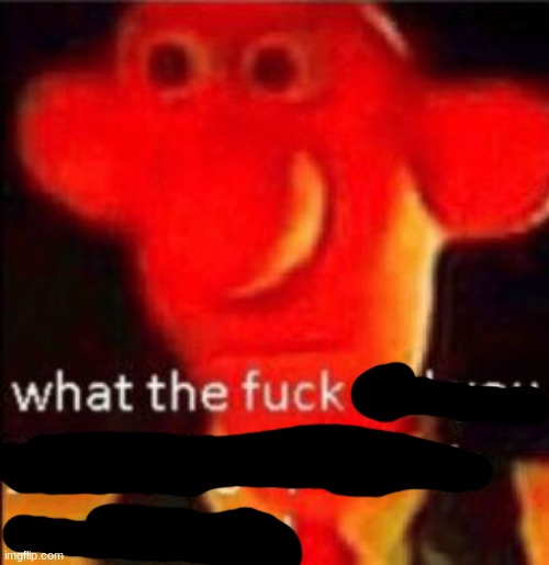 What the fuck did you just bring upon this cursed land | image tagged in what the fuck did you just bring upon this cursed land | made w/ Imgflip meme maker