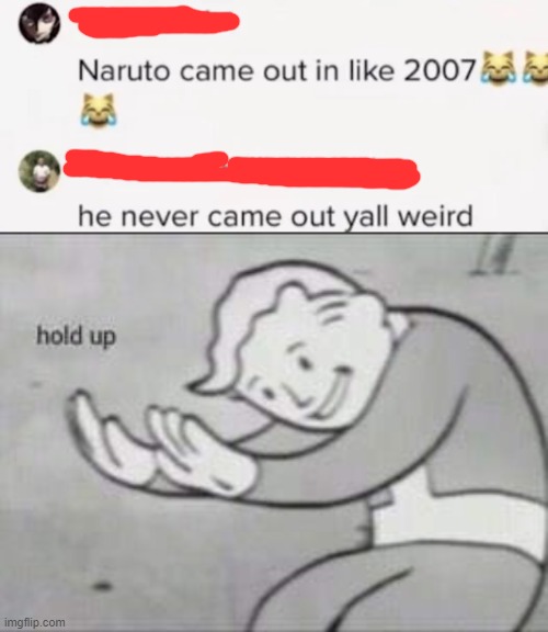Cursed_Naruto | image tagged in fallout hold up,cursed,comments,funny | made w/ Imgflip meme maker