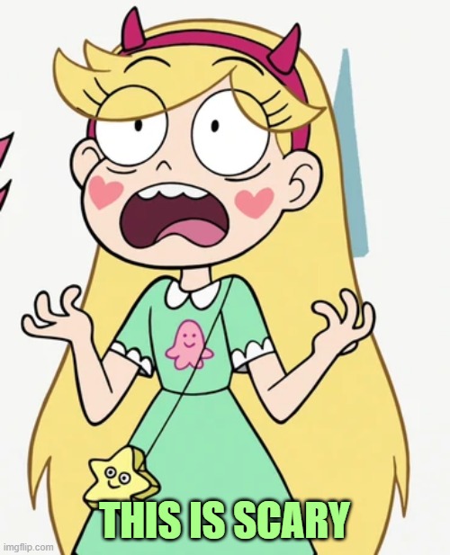 Star Butterfly Freaked out | THIS IS SCARY | image tagged in star butterfly freaked out | made w/ Imgflip meme maker