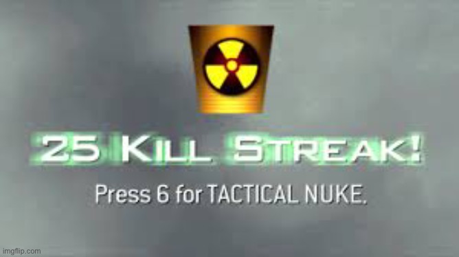 Tactical Nuke | image tagged in tactical nuke | made w/ Imgflip meme maker