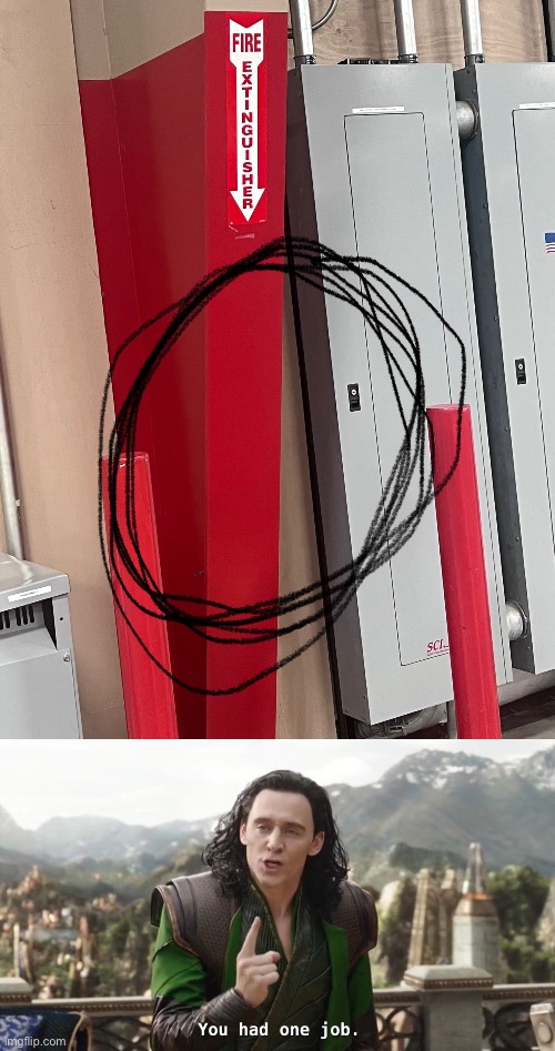 Where’d it go | image tagged in you had one job,fire extinguisher | made w/ Imgflip meme maker