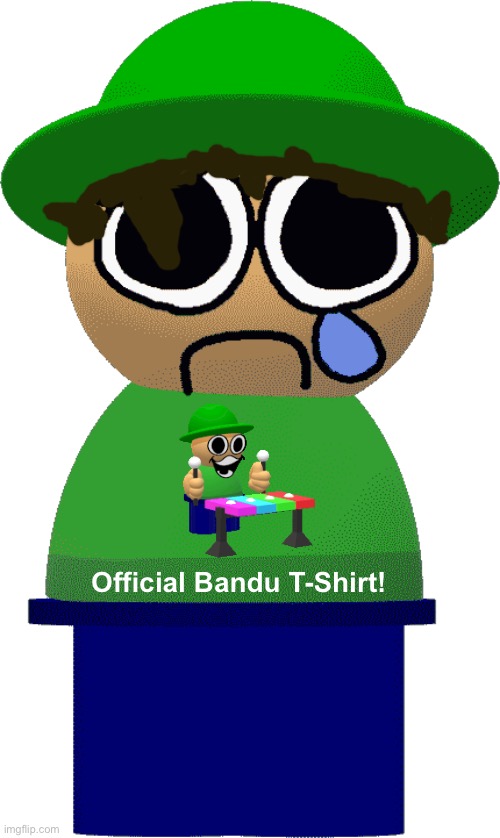 Bandu fans when they realize Bandu is not a real person | Official Bandu T-Shirt! | image tagged in sad bandu | made w/ Imgflip meme maker