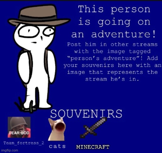 This person is going on an adventure | MINECRAFT | image tagged in fun,repost,persons adventure | made w/ Imgflip meme maker