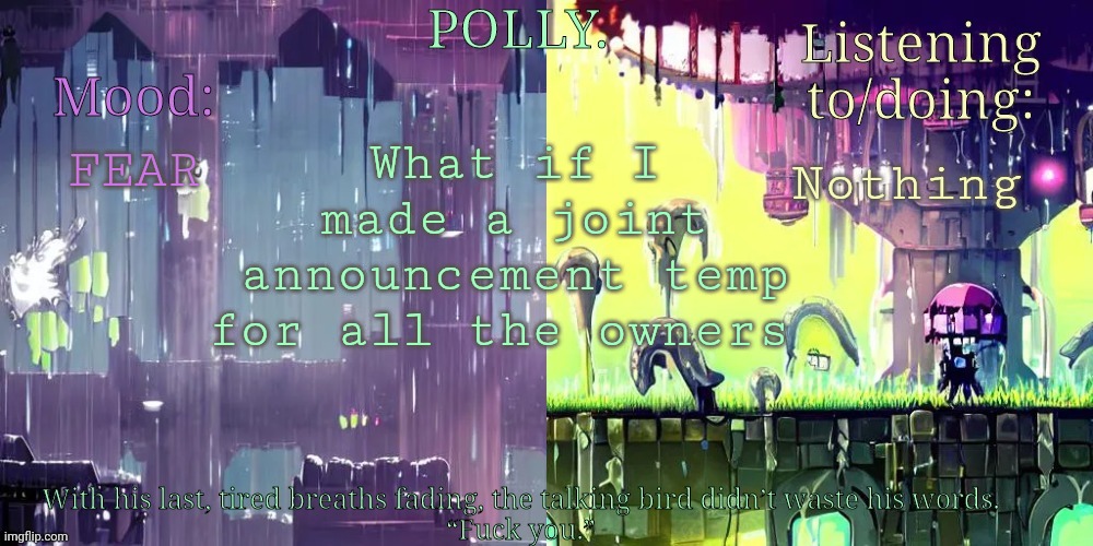 Pollys RW temp | What if I made a joint announcement temp for all the owners; FEAR; Nothing | image tagged in pollys rw temp | made w/ Imgflip meme maker