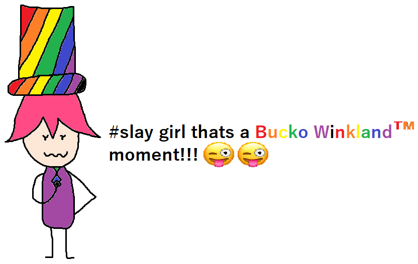 High Quality #slay girl thats a Bucko Winkland™ moment!!! ?? Blank Meme Template