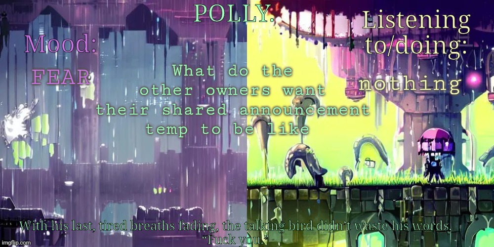 Pollys RW temp | What do the other owners want their shared announcement temp to be like; FEAR; nothing | image tagged in pollys rw temp | made w/ Imgflip meme maker