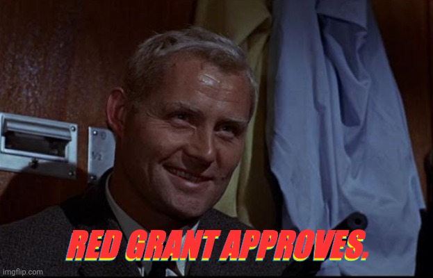 RED GRANT APPROVES. RED GRANT APPROVES. | made w/ Imgflip meme maker