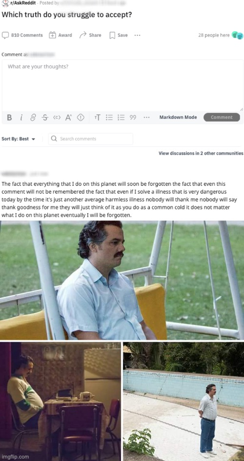 this is depressingly true | image tagged in memes,sad pablo escobar | made w/ Imgflip meme maker