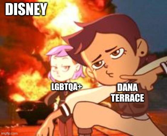 DISNEY; LGBTQA+; DANA TERRACE | made w/ Imgflip meme maker