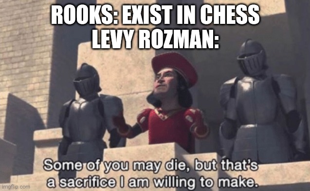 Shrek | ROOKS: EXIST IN CHESS
LEVY ROZMAN: | image tagged in shrek | made w/ Imgflip meme maker