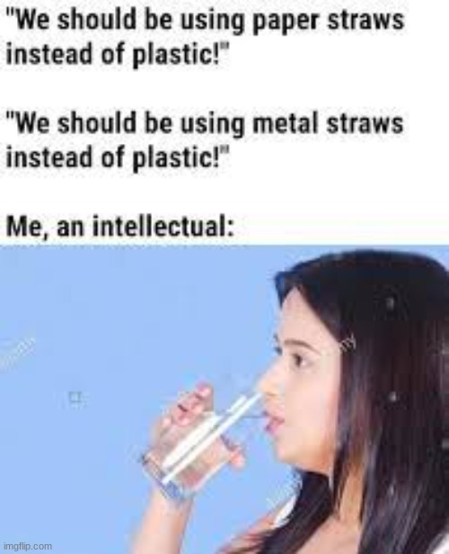 use no straw mortals | image tagged in water,problems | made w/ Imgflip meme maker