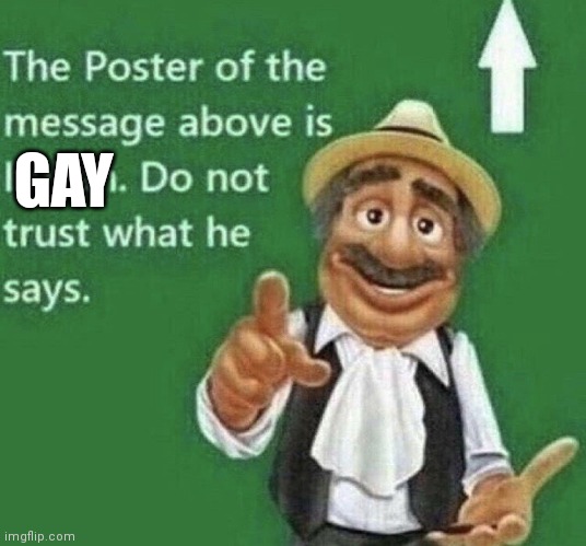 Person above is Italian | GAY | image tagged in person above is italian | made w/ Imgflip meme maker