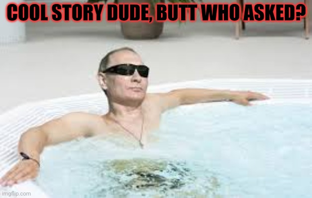 COOL STORY DUDE, BUTT WHO ASKED? | made w/ Imgflip meme maker