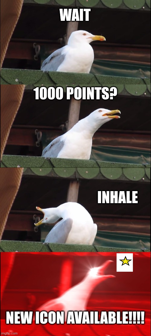 thanks so much, party in the comments | WAIT; 1000 POINTS? INHALE; NEW ICON AVAILABLE!!!! | image tagged in memes,inhaling seagull,thank you,1000,imgflip points,party | made w/ Imgflip meme maker