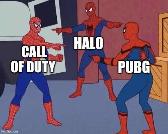 3 Spiderman Pointing | HALO; CALL OF DUTY; PUBG | image tagged in 3 spiderman pointing | made w/ Imgflip meme maker