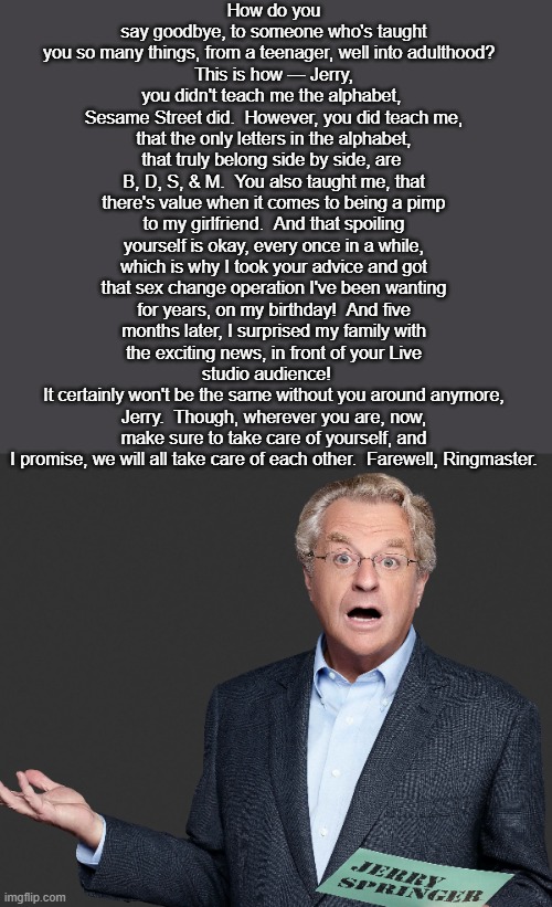 My Final Thought For The Man Who Shaped Me Imgflip my-final-thought-for-the-man-who-shaped-me-imgflip
